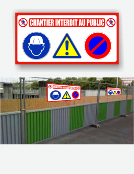 panneau chantier interdit au public port du casque danger stationnement interdit