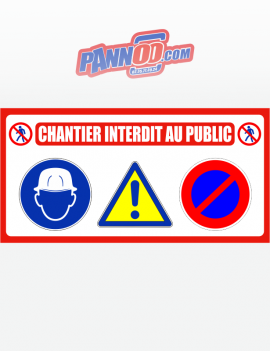 panneau chantier interdit au public 3 pictos port du casque danger et stationnement interdit