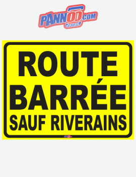 pancarte panneau affichage route barrée sauf riverains provisoire Kc1 T1 pour vos chantier routier